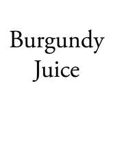 Burgundy Juice California