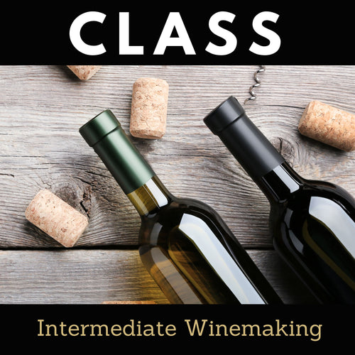 Intermediate Wine Making Class